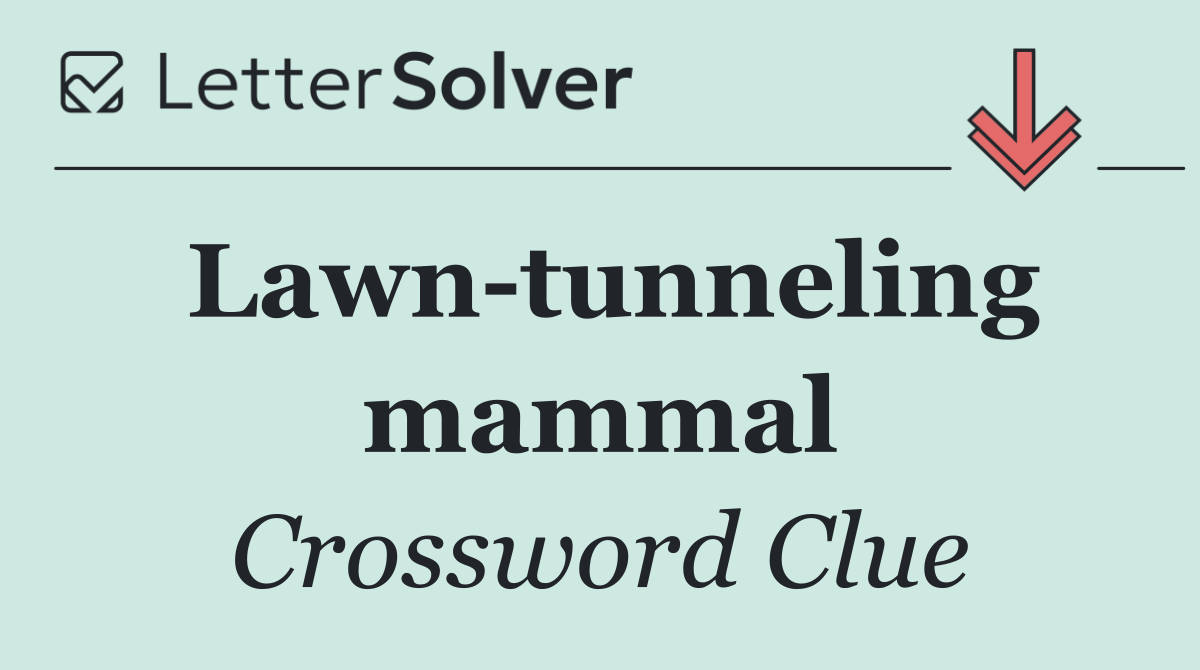 Lawn tunneling mammal