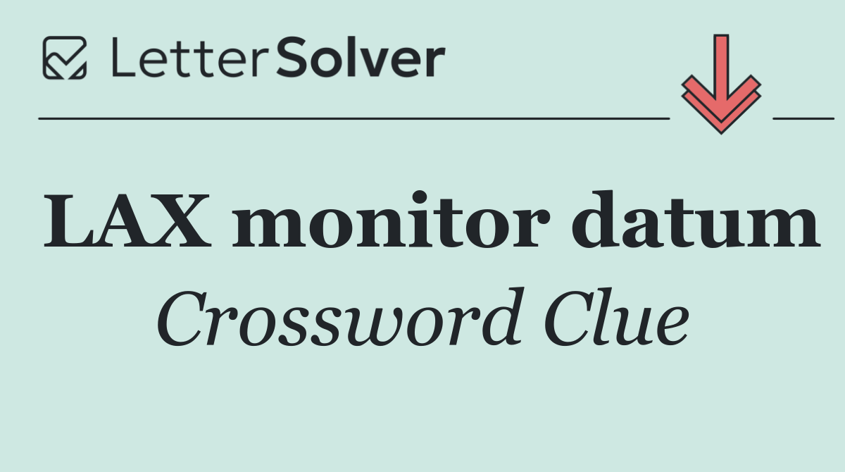LAX monitor datum