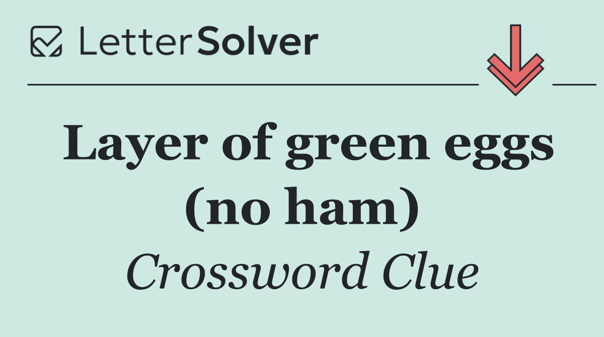 Layer of green eggs (no ham)