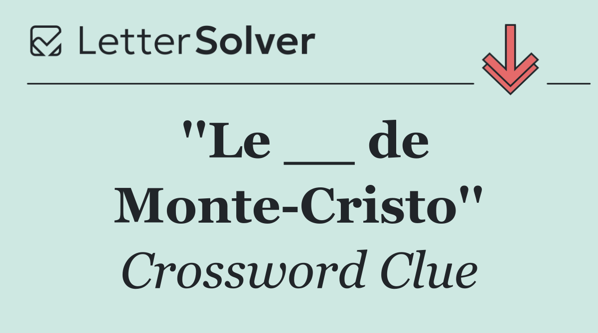 ''Le __ de Monte Cristo''