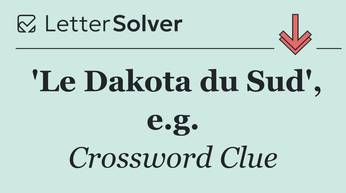 'Le Dakota du Sud', e.g.