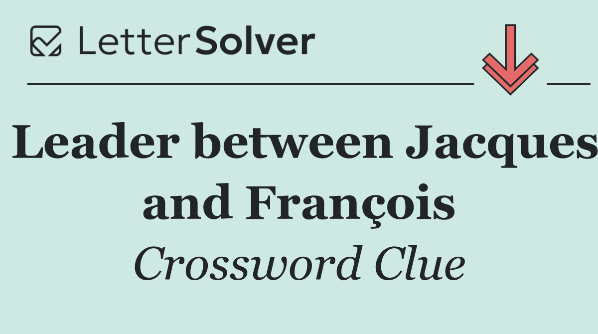 Leader between Jacques and François