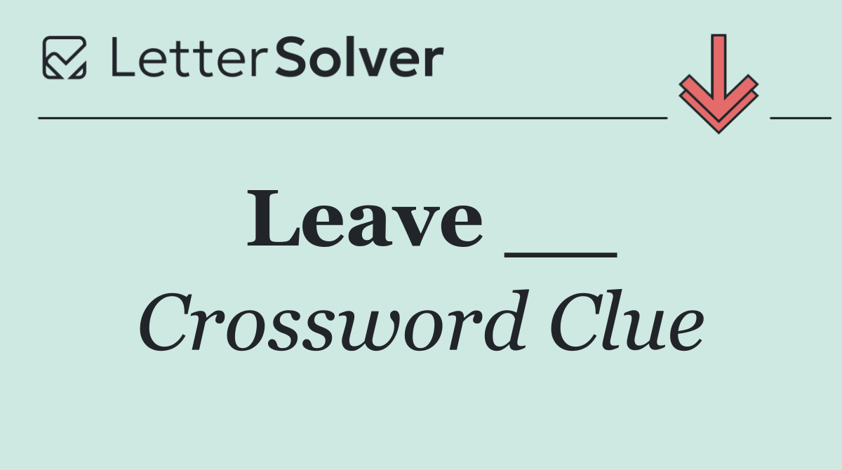 Leave __