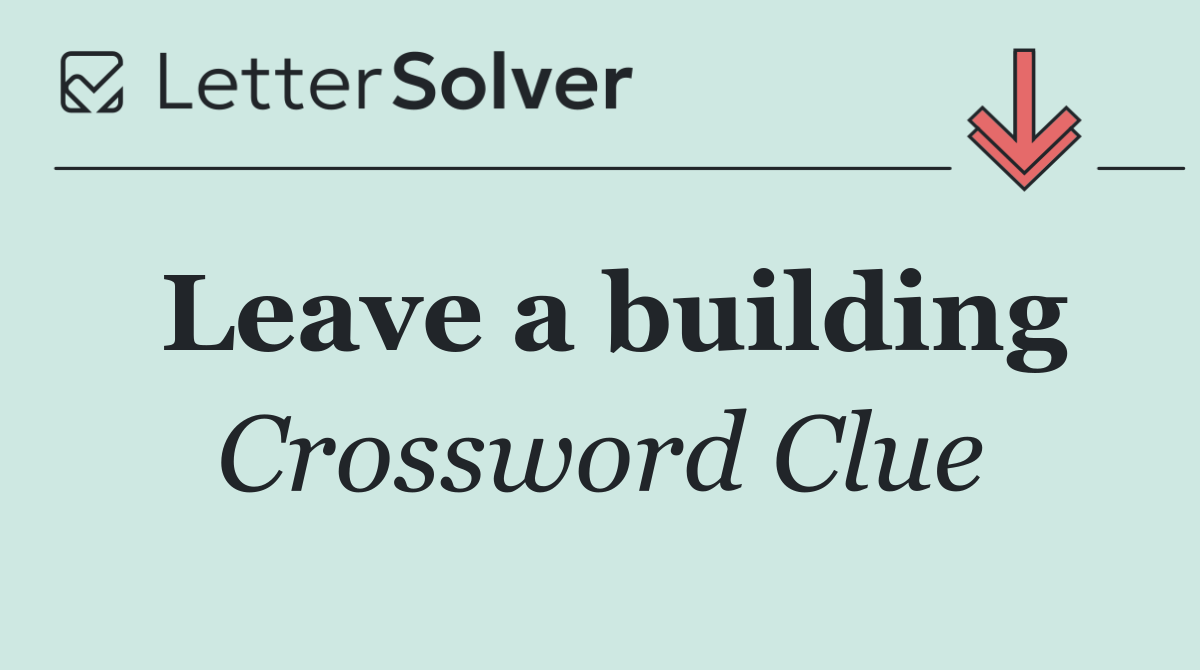 Leave a building