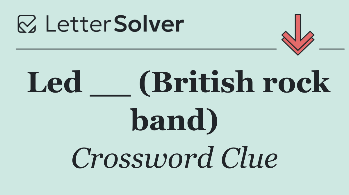 Led __ (British rock band)