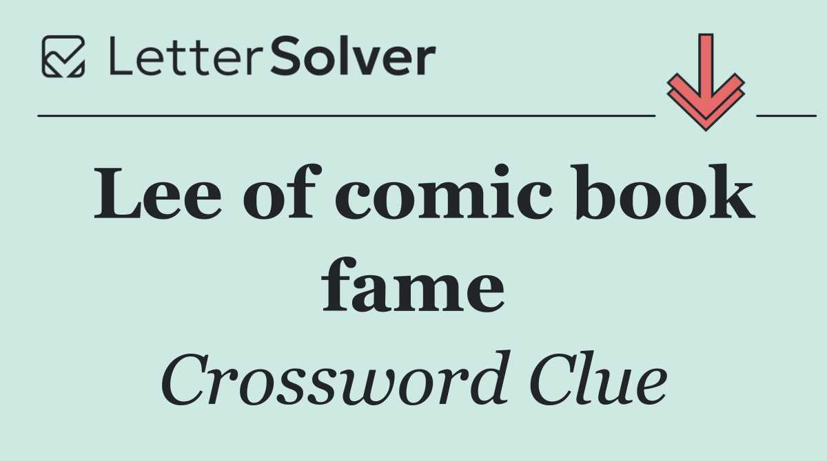 Lee of comic book fame