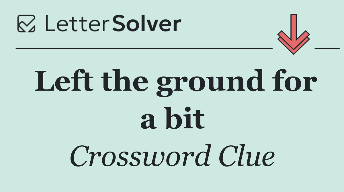 Left the ground for a bit