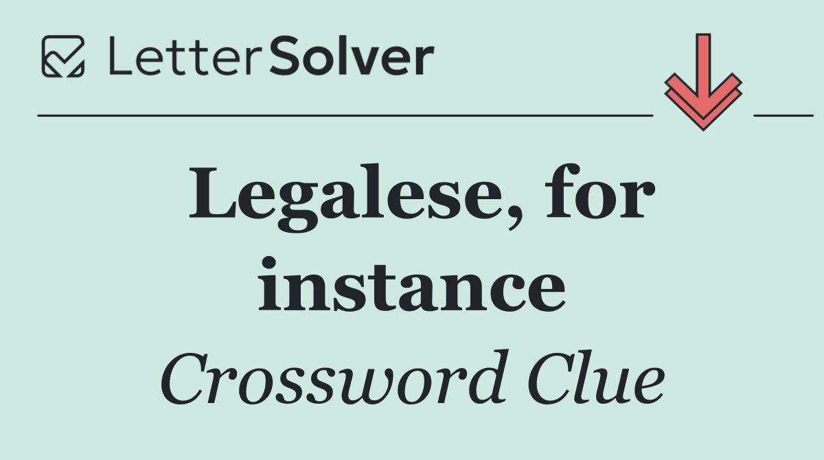 Legalese, for instance