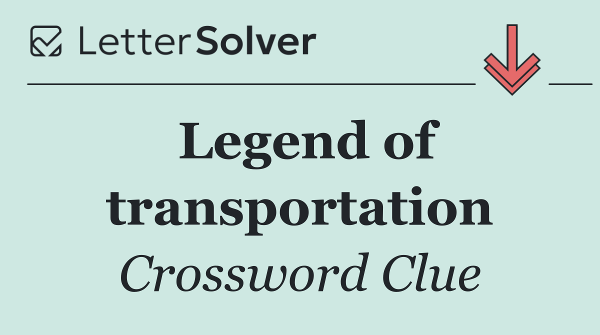Legend of transportation