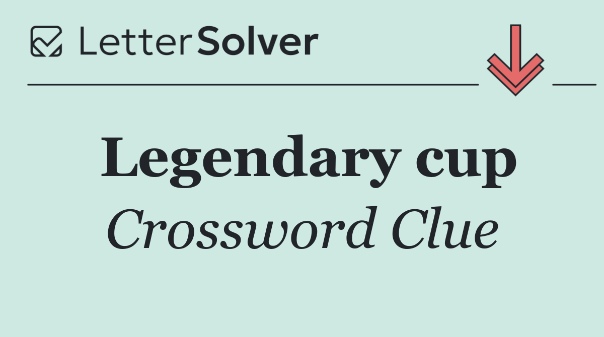 Legendary cup