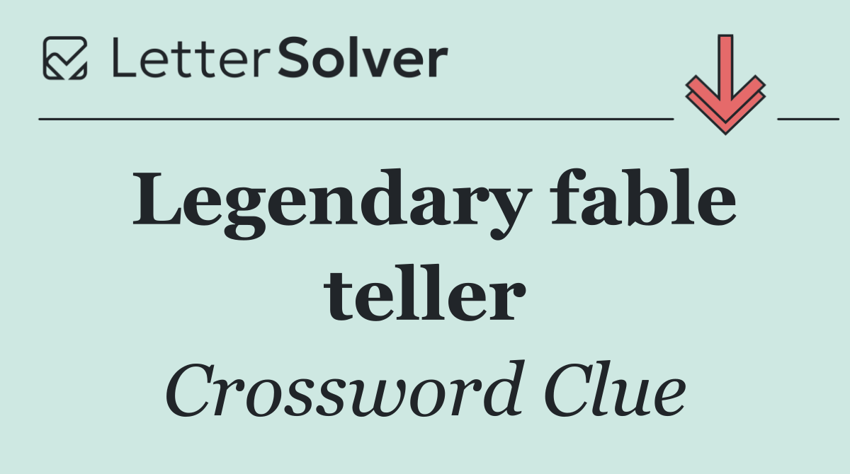Legendary fable teller