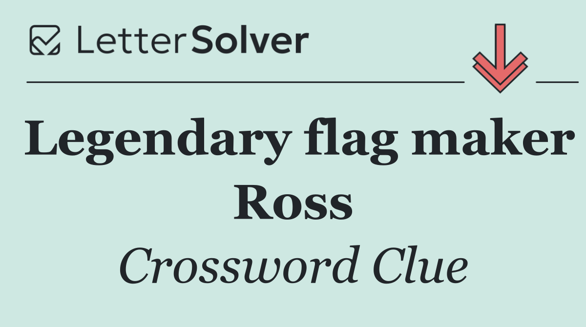 Legendary flag maker Ross