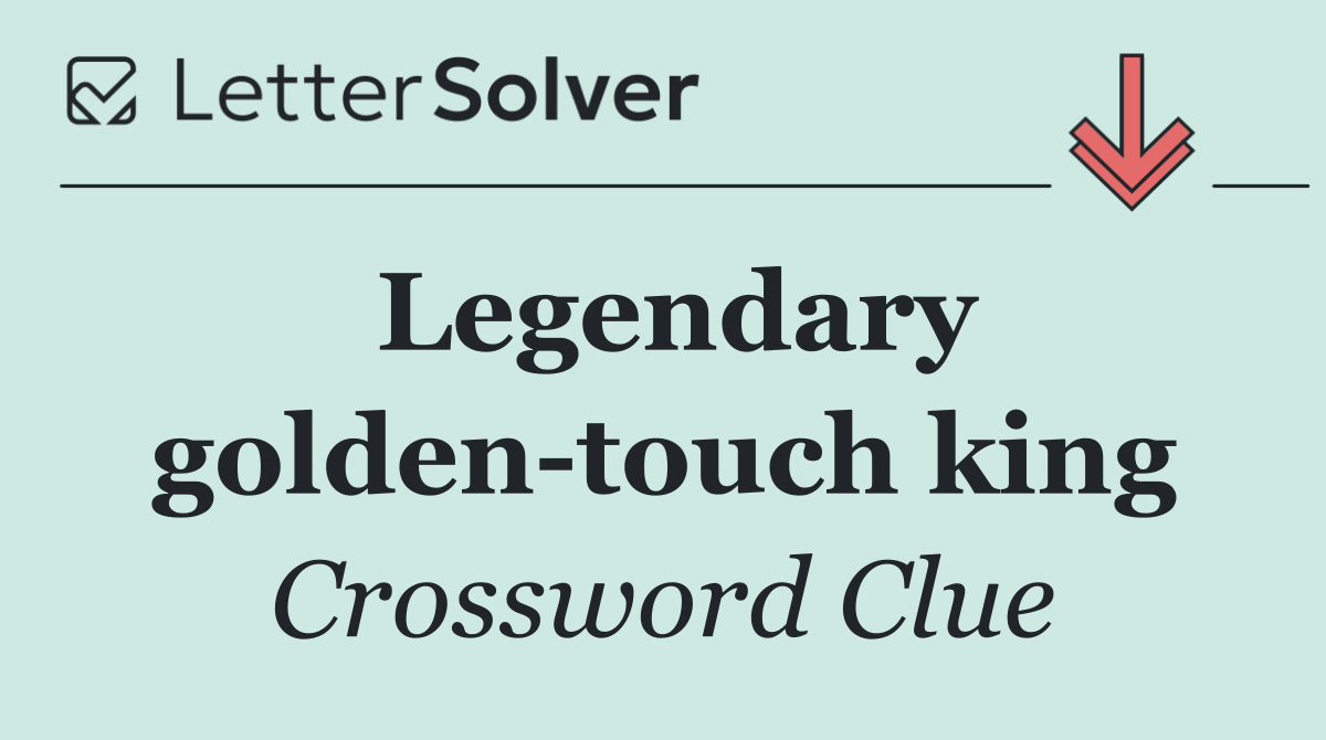 Legendary golden touch king