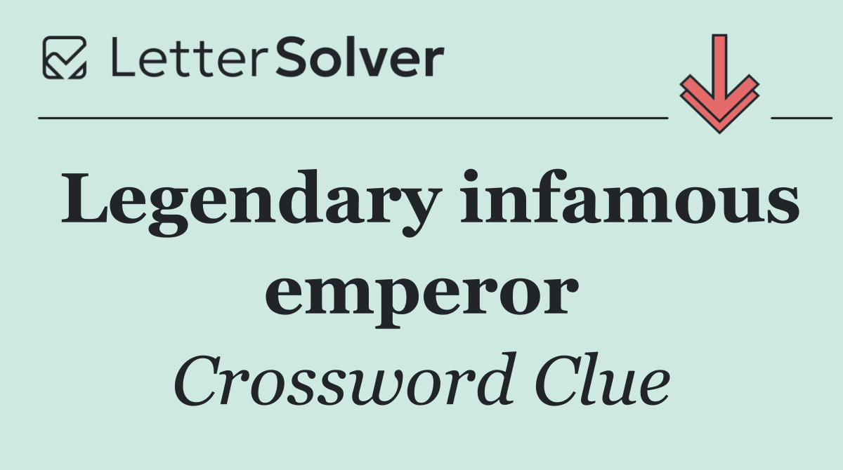 Legendary infamous emperor