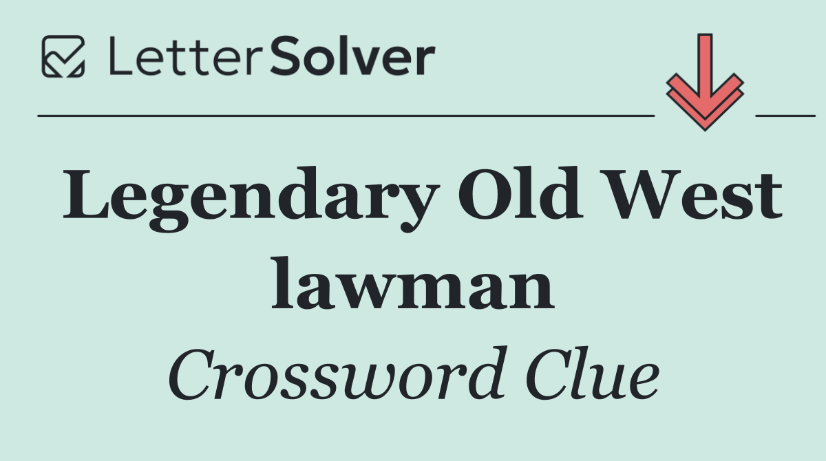 Legendary Old West lawman