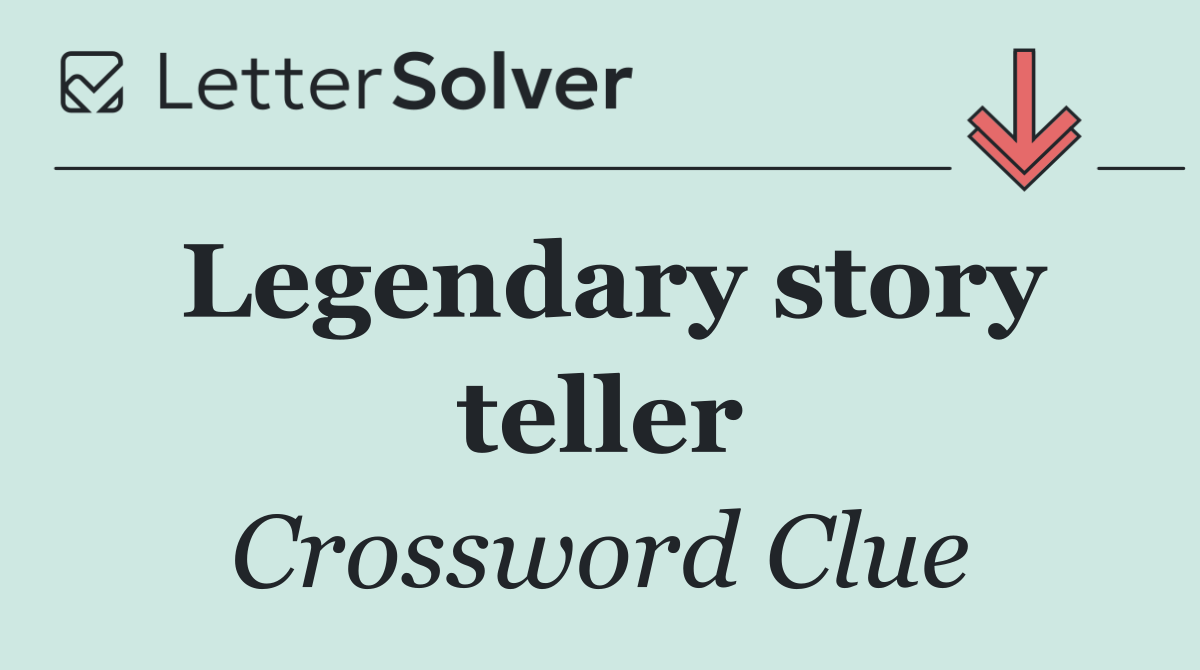 Legendary story teller