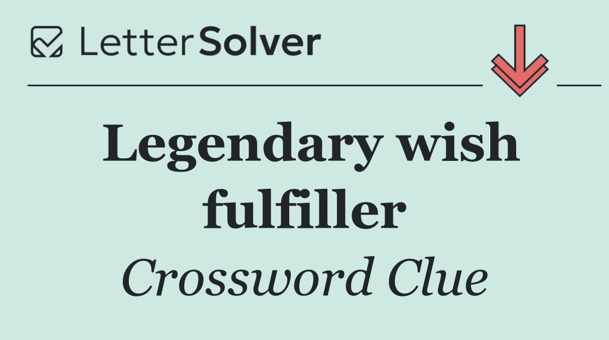 Legendary wish fulfiller