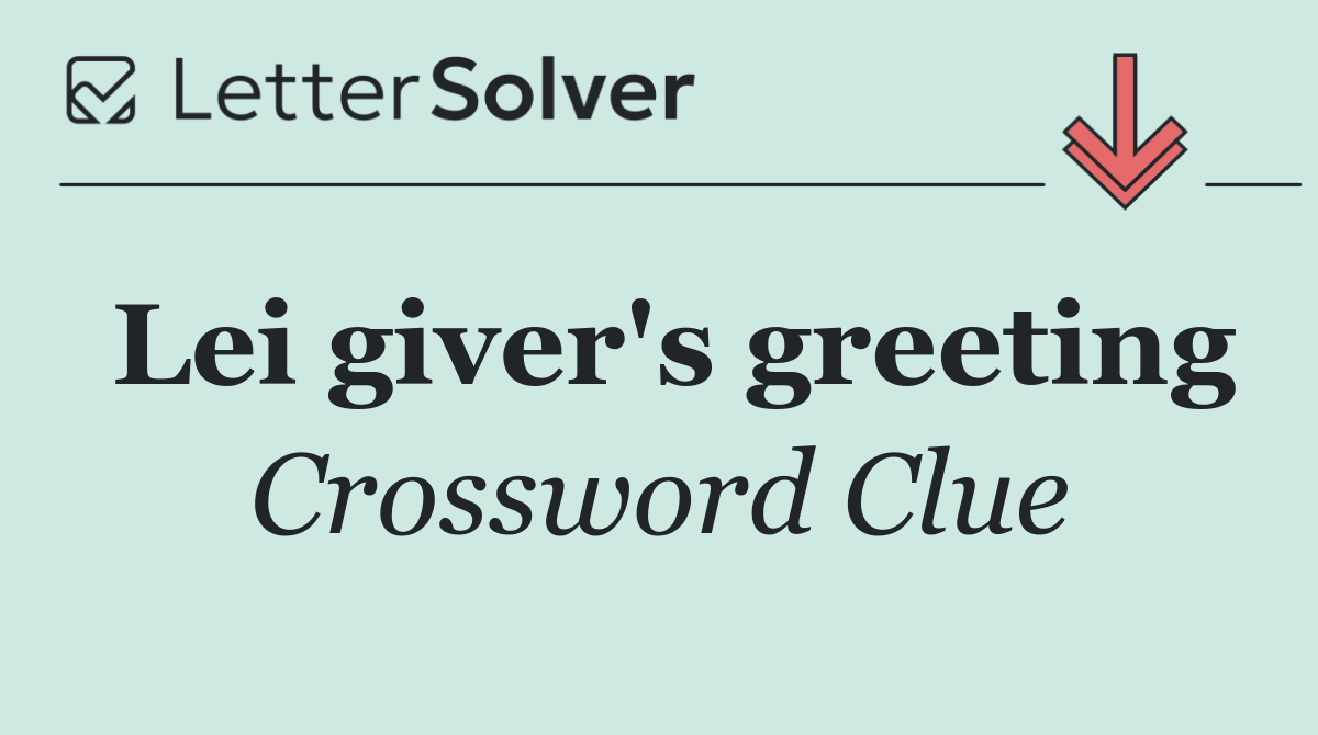 Lei giver's greeting