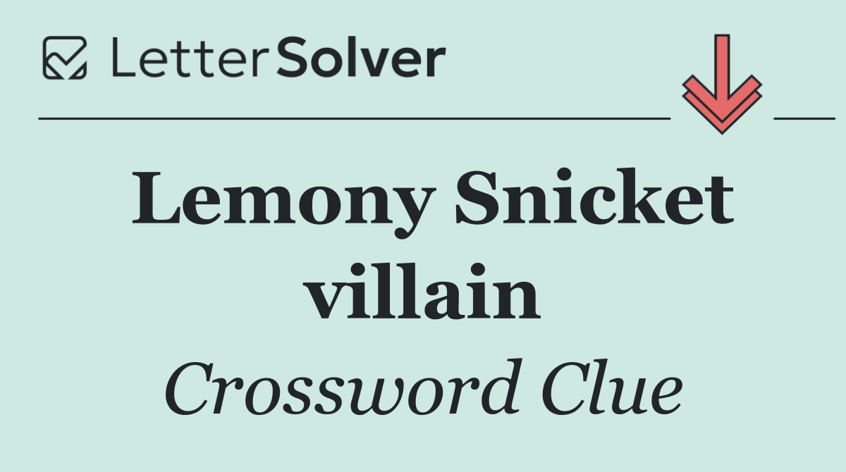 Lemony Snicket villain