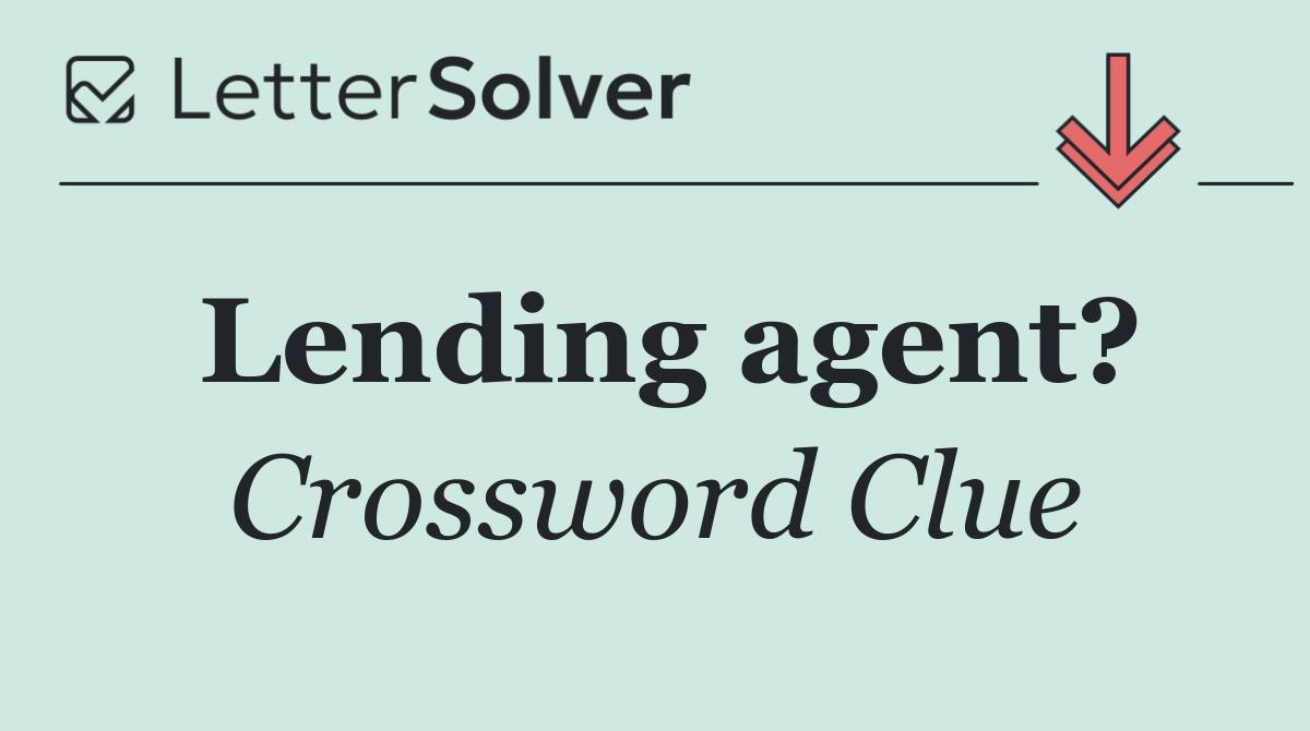 Lending agent?