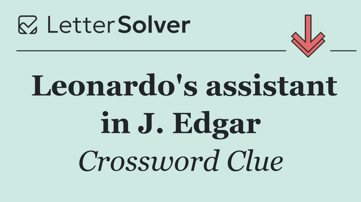 Leonardo's assistant in J. Edgar