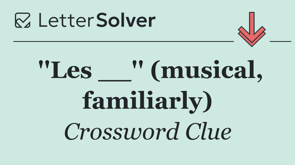 ''Les __'' (musical, familiarly)