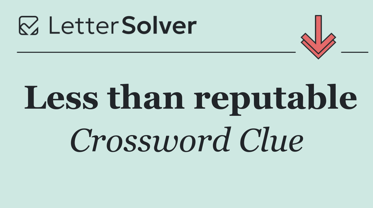 Less than reputable
