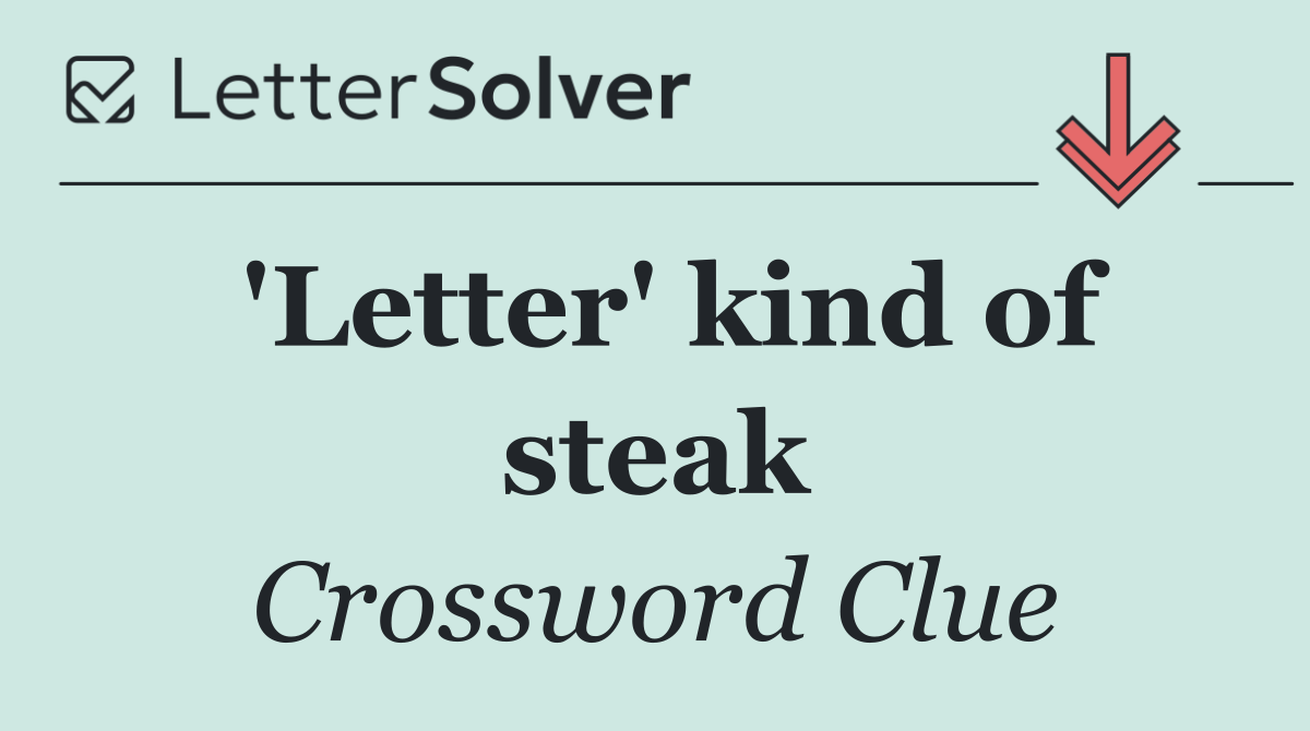 'Letter' kind of steak