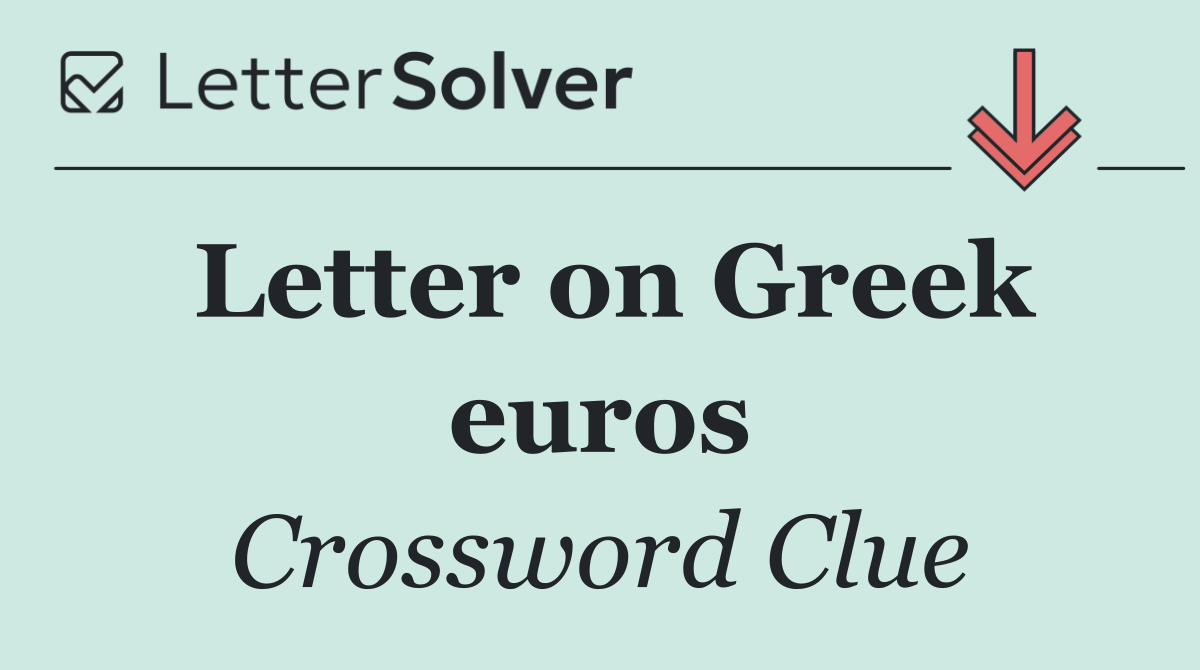 Letter on Greek euros
