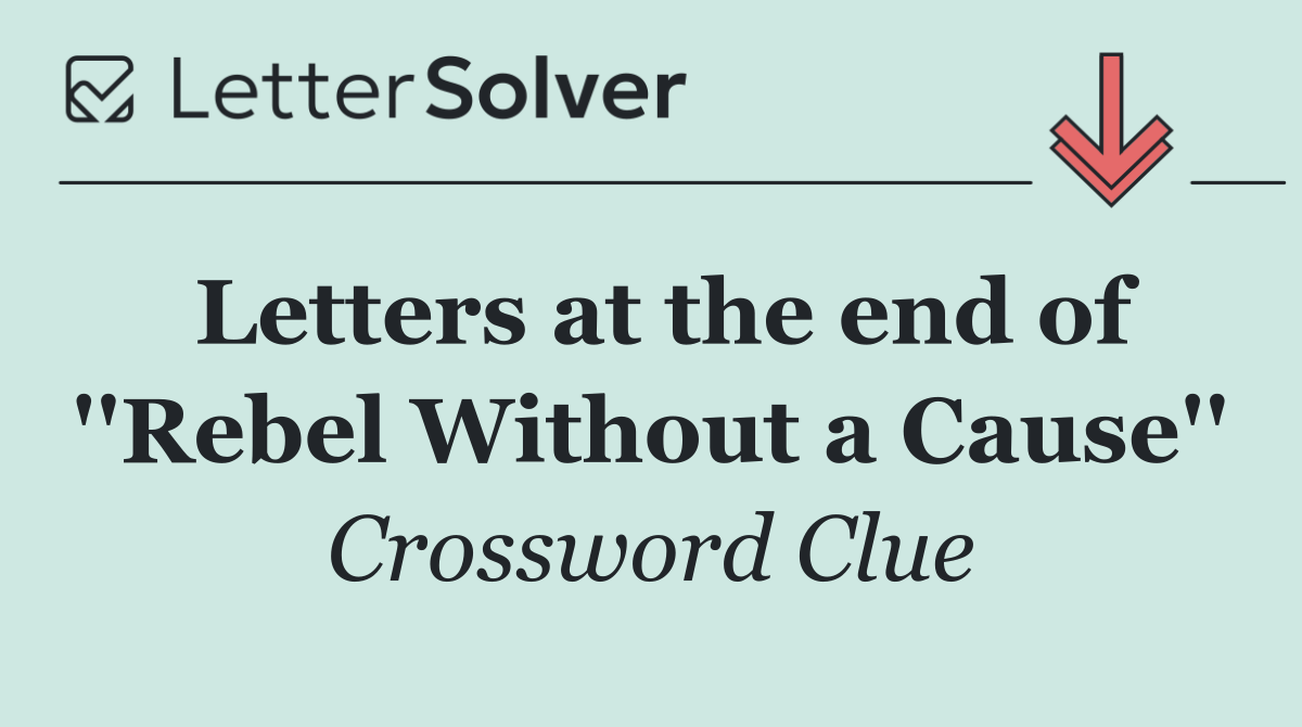 Letters at the end of ''Rebel Without a Cause''