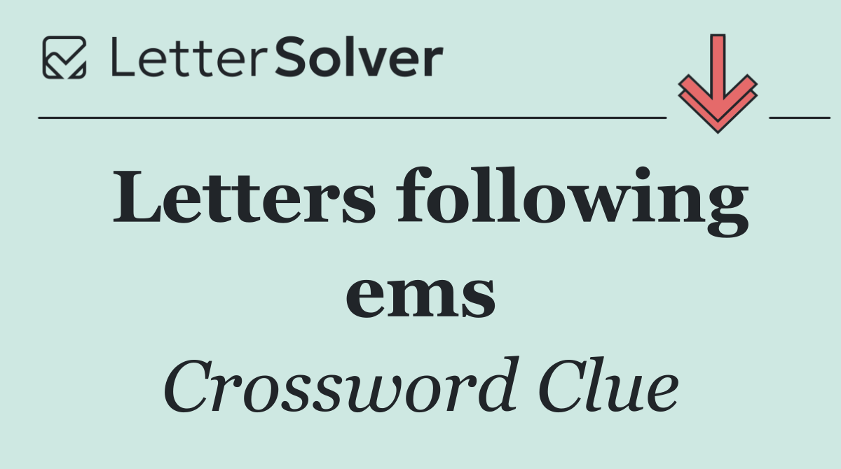 Letters following ems
