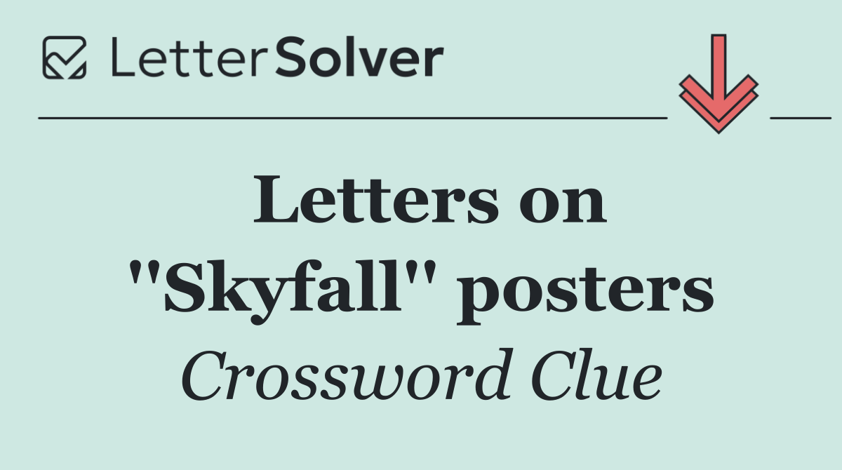 Letters on ''Skyfall'' posters