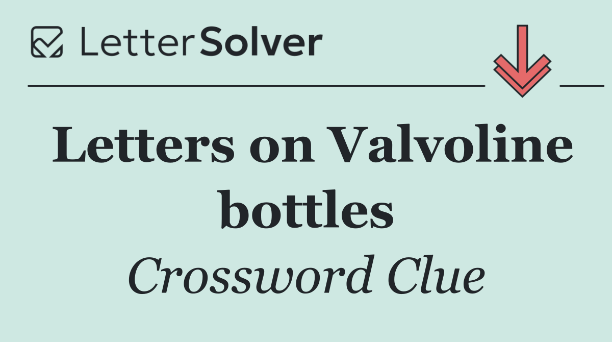 Letters on Valvoline bottles