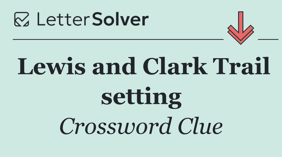 Lewis and Clark Trail setting