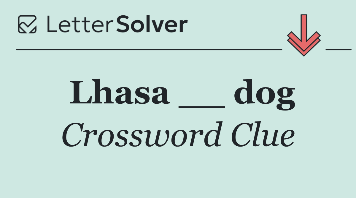 Lhasa __ dog