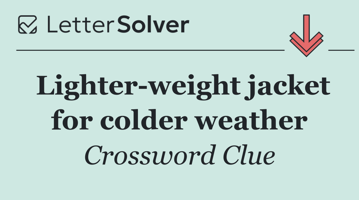 Lighter weight jacket for colder weather