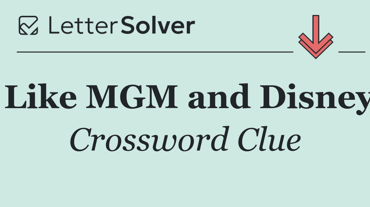 Like MGM and Disney