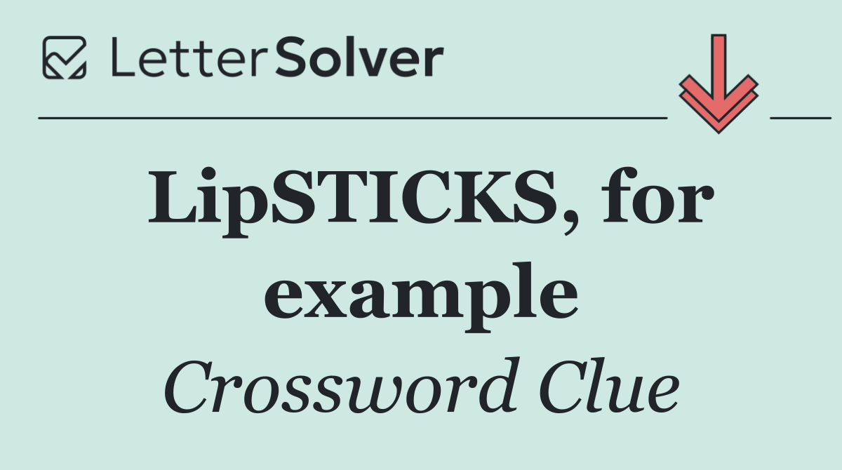 LipSTICKS, for example