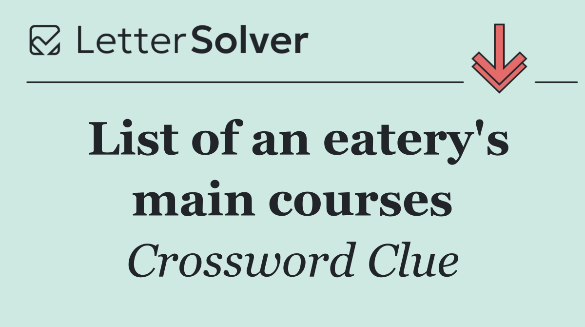 List of an eatery's main courses