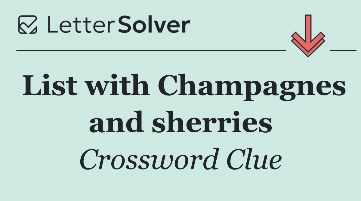 List with Champagnes and sherries