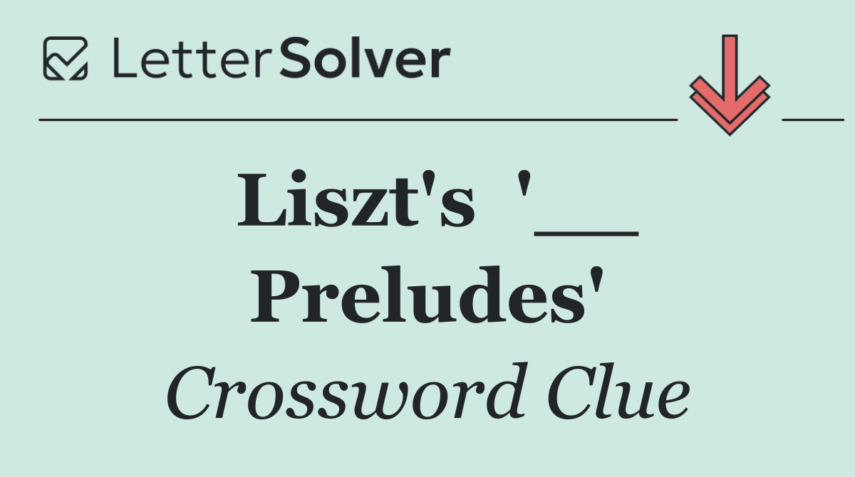 Liszt's  '__ Preludes'