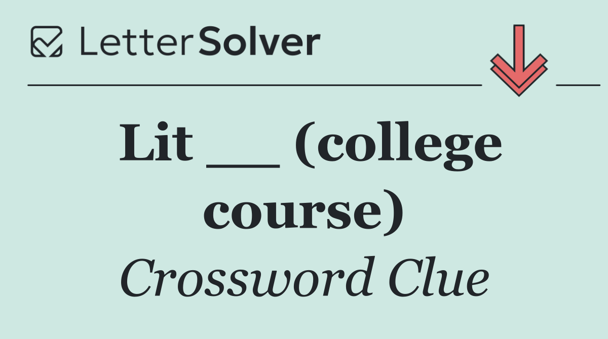 Lit __ (college course)