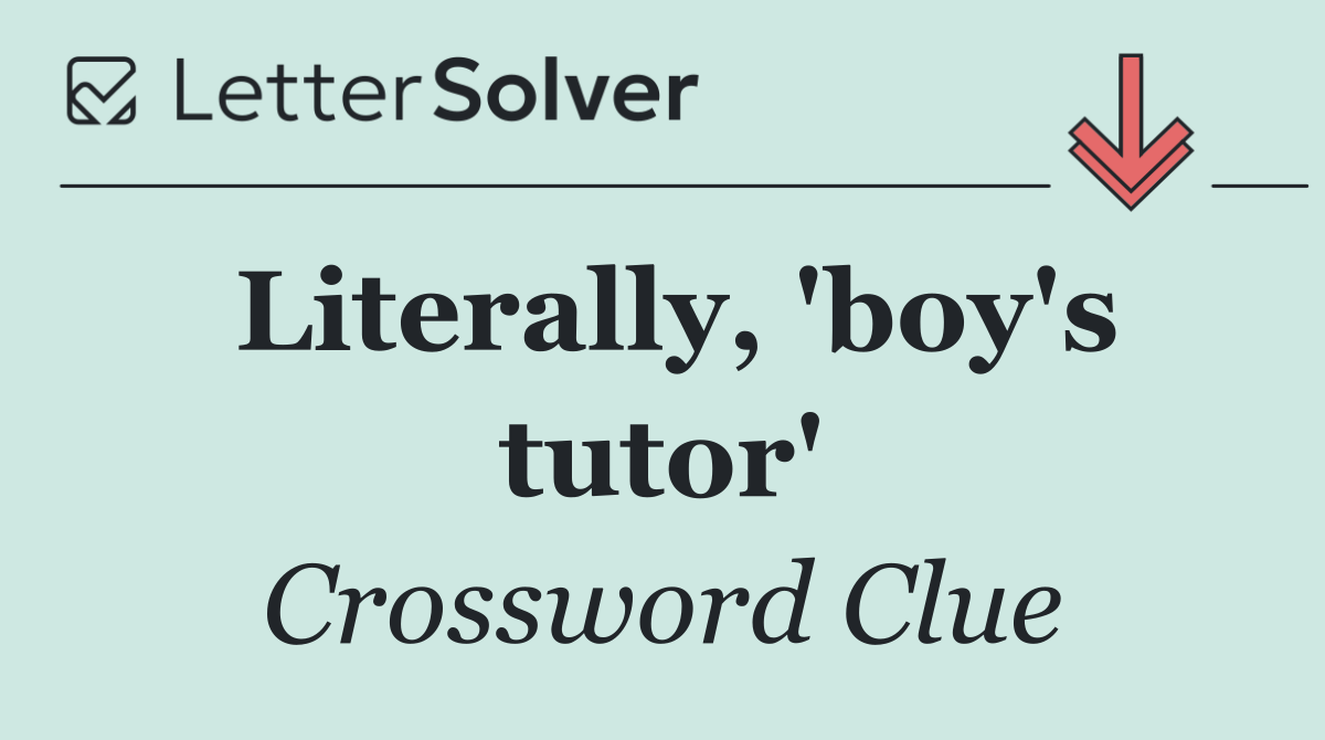 Literally, 'boy's tutor'