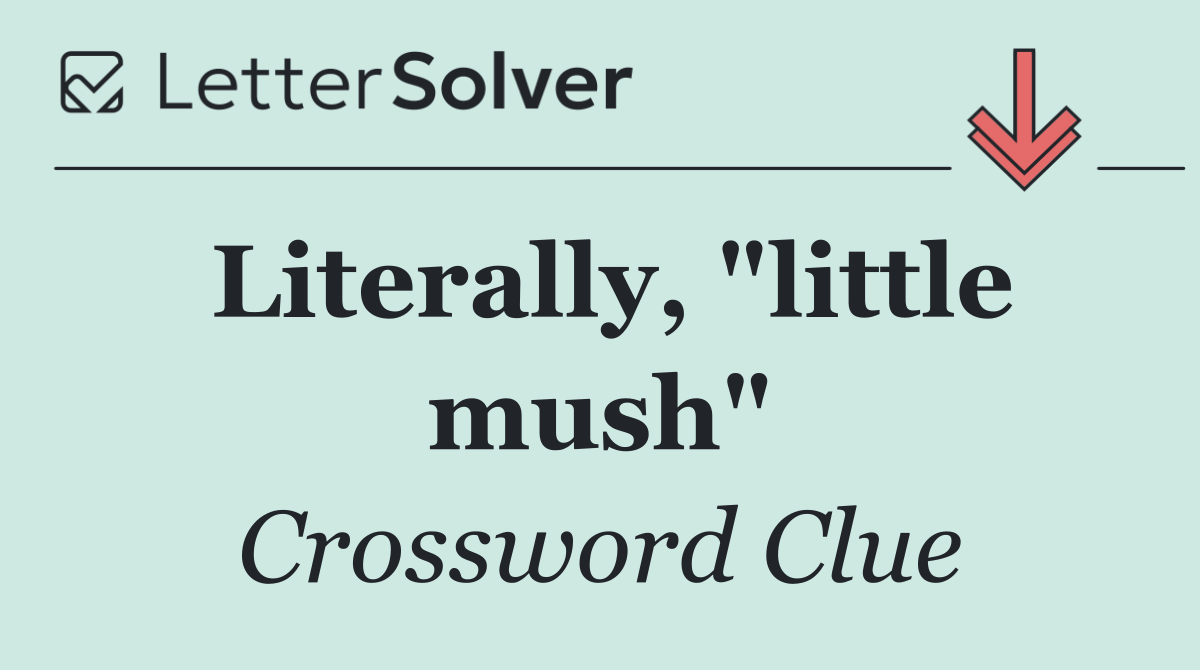 Literally, "little mush"