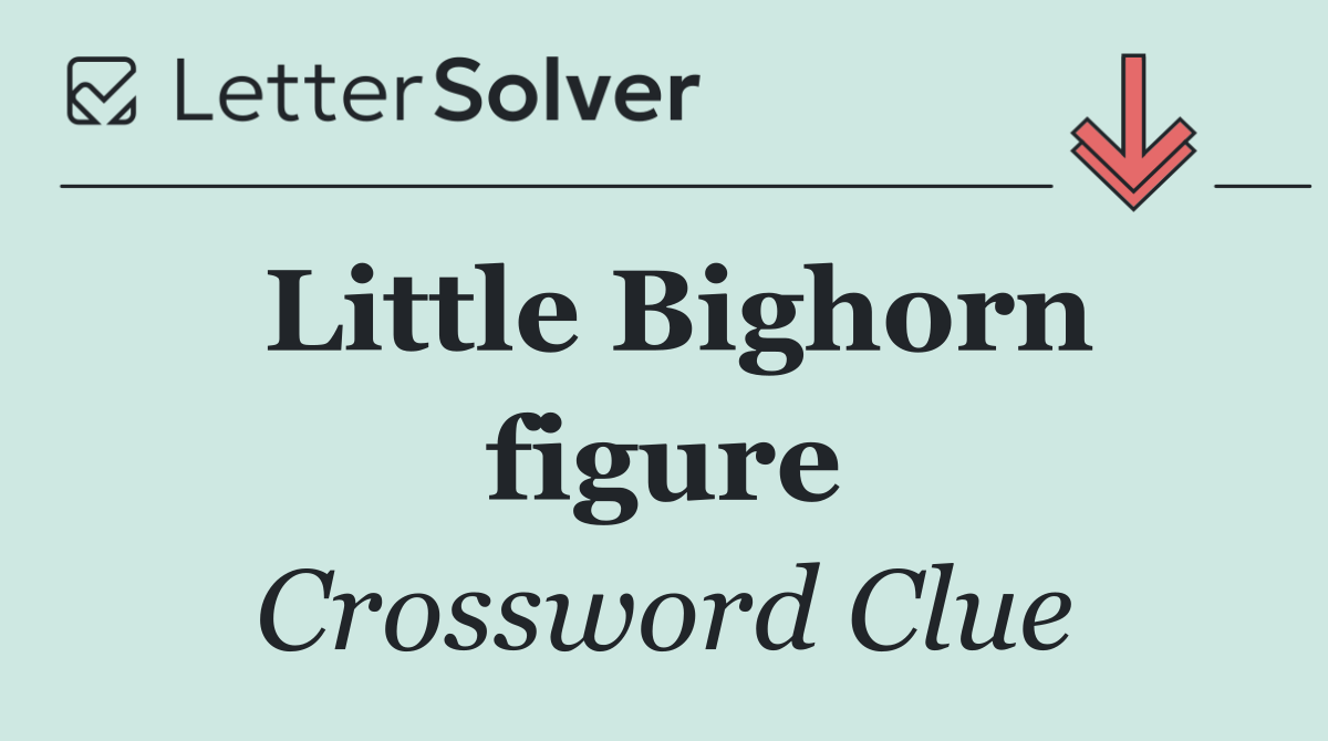 Little Bighorn figure