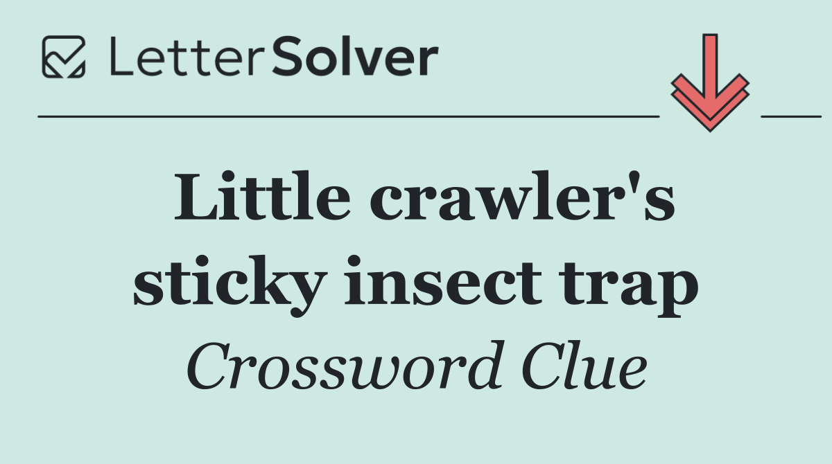 Little crawler's sticky insect trap