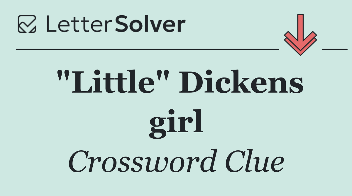 "Little" Dickens girl