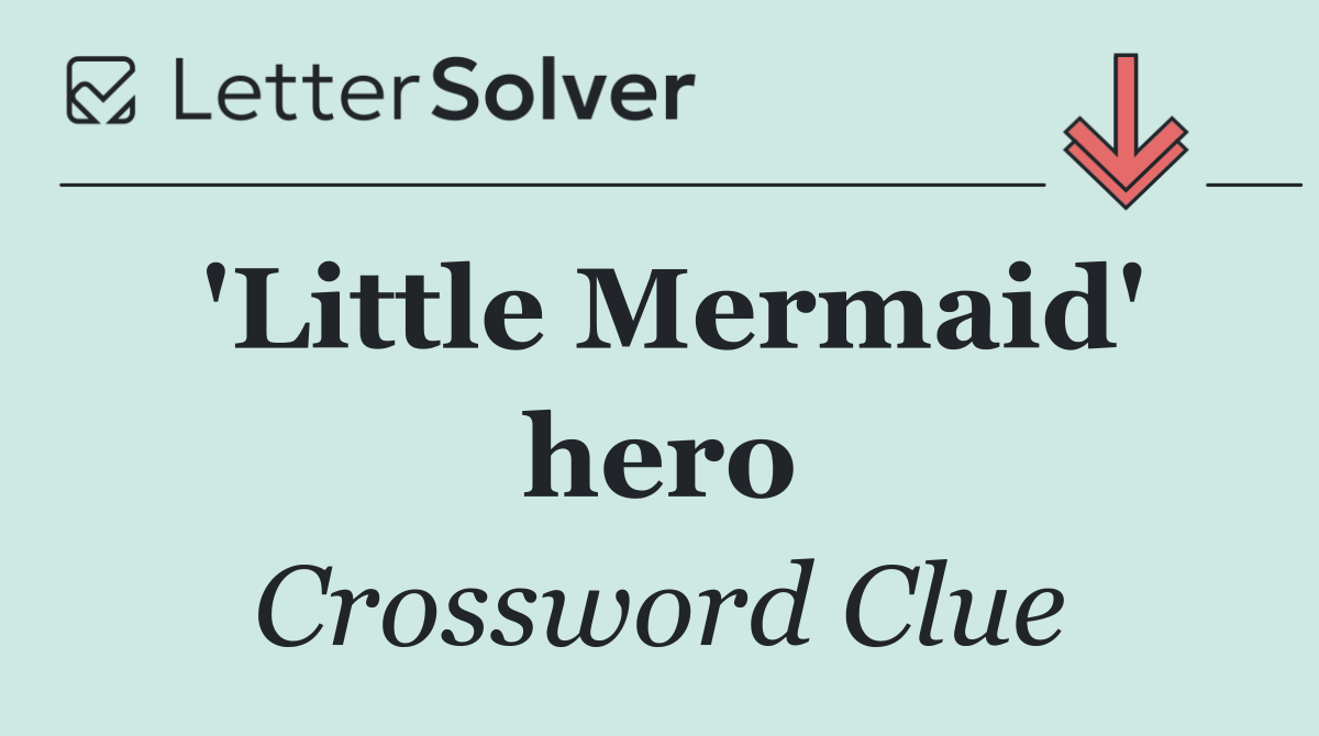 'Little Mermaid' hero