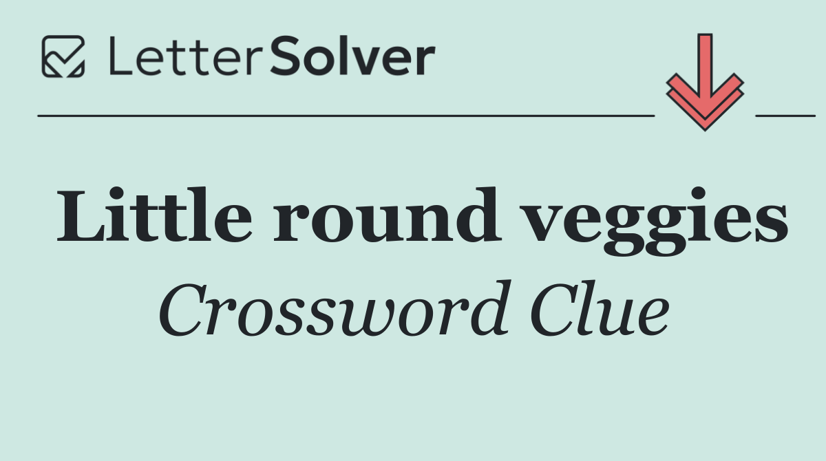 Little round veggies