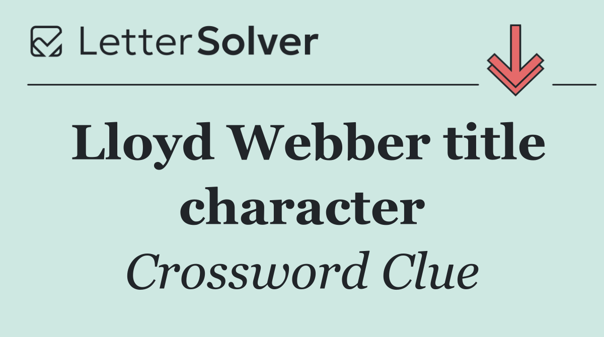 Lloyd Webber title character